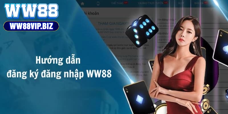 Đăng nhập WW88 để tham gia vào "thiên đường" giải trí hàng đầu