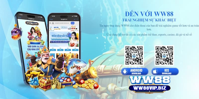 Tải app WW88 ngay để nhận ngay hàng ngàn ưu đãi